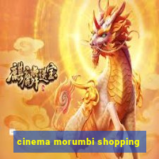 cinema morumbi shopping